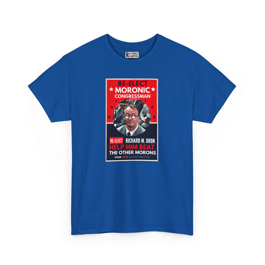 Re-Elect Moronic Congressman NL Unisex Heavy Cotton Tee